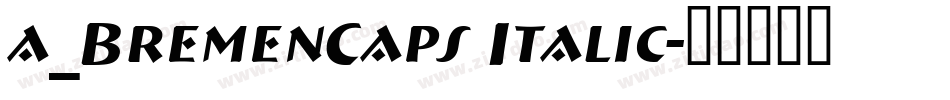 a_BremenCaps Italic字体转换